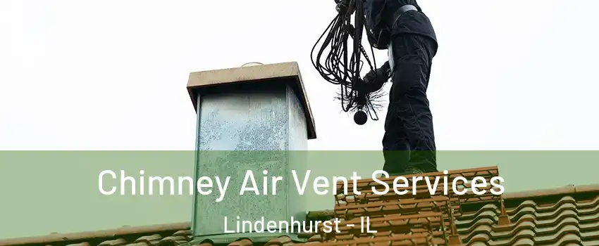  Chimney Air Vent Services Lindenhurst - IL