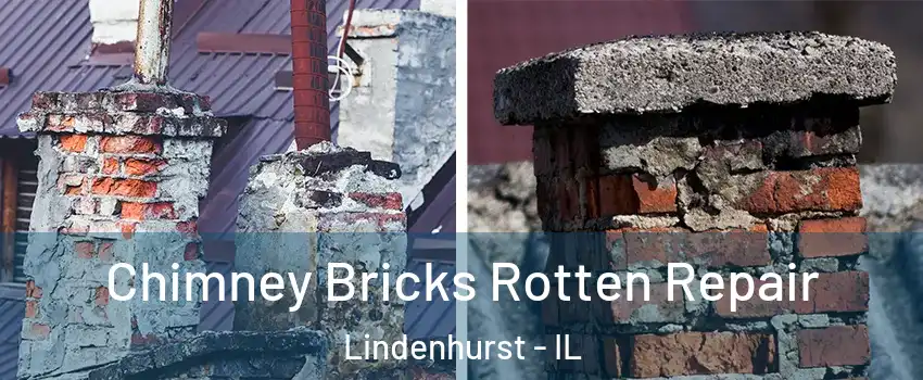  Chimney Bricks Rotten Repair Lindenhurst - IL