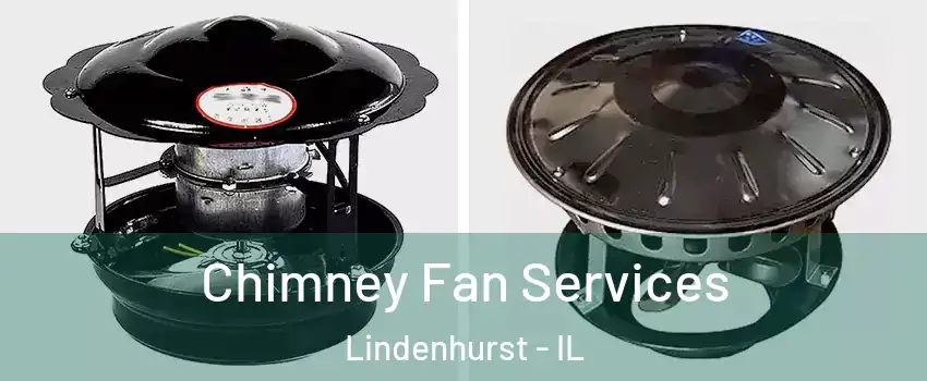  Chimney Fan Services Lindenhurst - IL