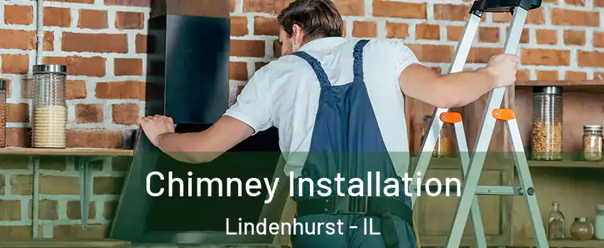  Chimney Installation Lindenhurst - IL