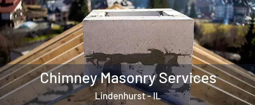  Chimney Masonry Services Lindenhurst - IL