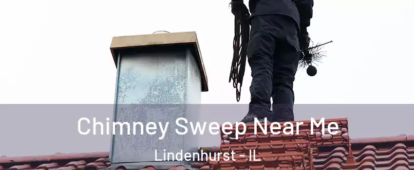  Chimney Sweep Near Me Lindenhurst - IL