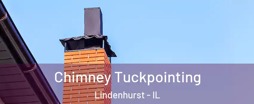  Chimney Tuckpointing Lindenhurst - IL