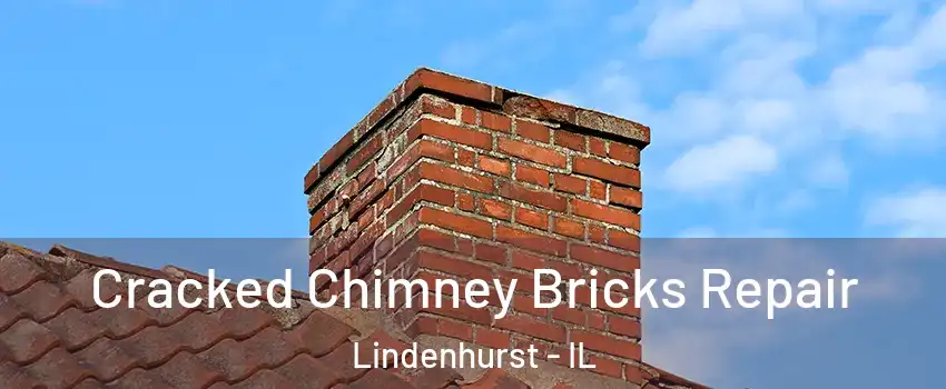  Cracked Chimney Bricks Repair Lindenhurst - IL
