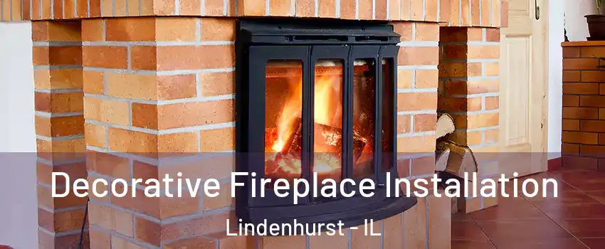  Decorative Fireplace Installation Lindenhurst - IL
