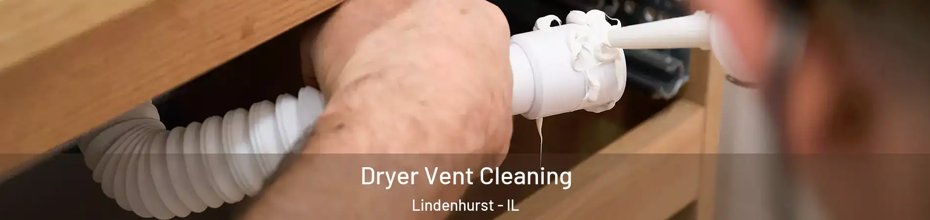  Dryer Vent Cleaning Lindenhurst - IL