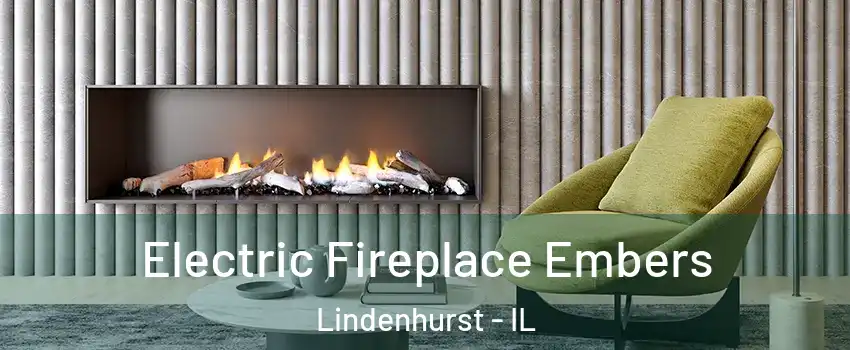  Electric Fireplace Embers Lindenhurst - IL