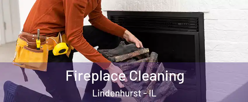  Fireplace Cleaning Lindenhurst - IL