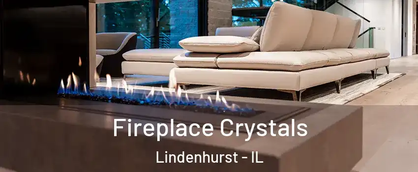  Fireplace Crystals Lindenhurst - IL