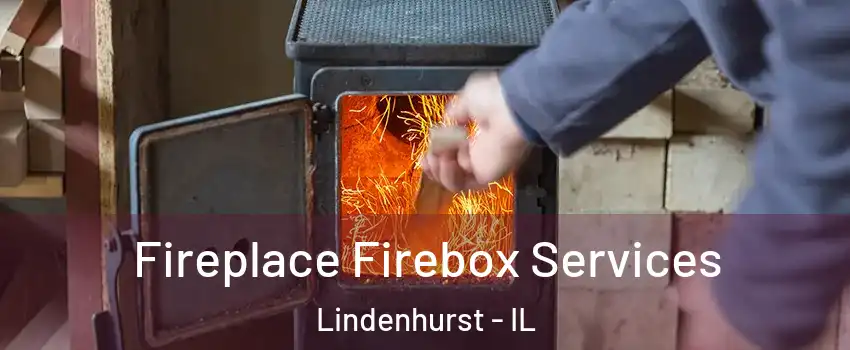  Fireplace Firebox Services Lindenhurst - IL