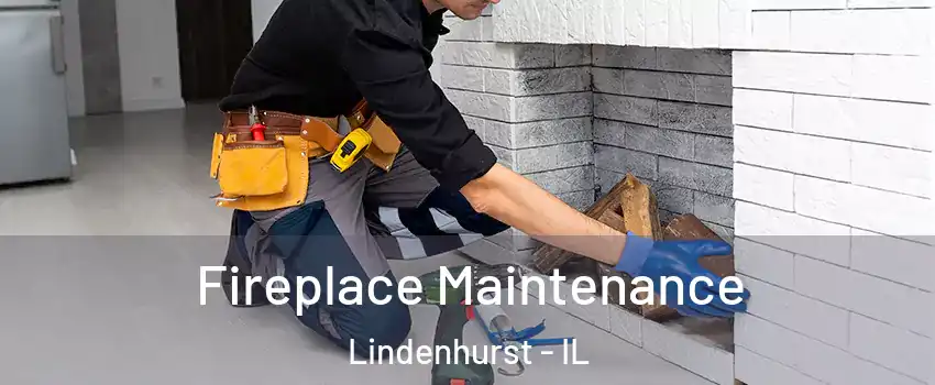  Fireplace Maintenance Lindenhurst - IL