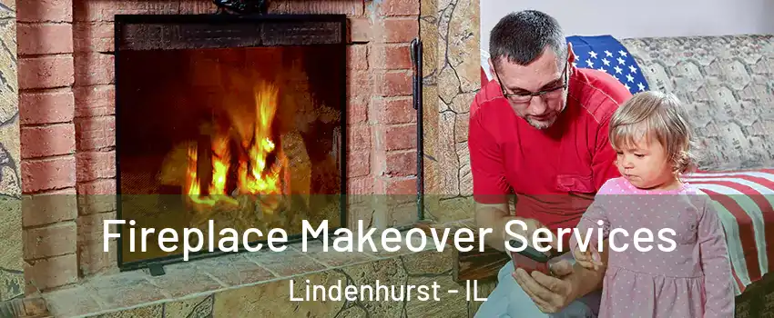  Fireplace Makeover Services Lindenhurst - IL