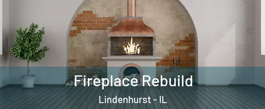  Fireplace Rebuild Lindenhurst - IL