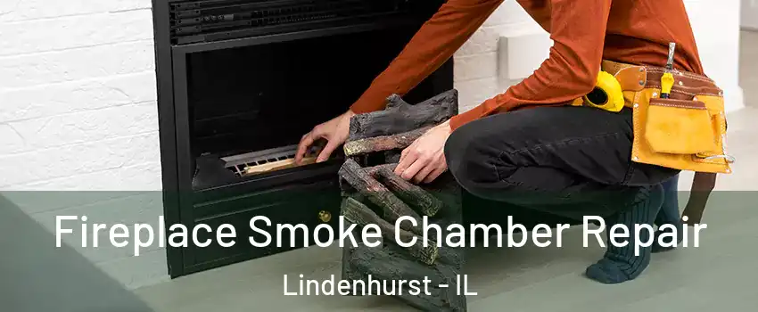  Fireplace Smoke Chamber Repair Lindenhurst - IL