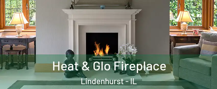  Heat & Glo Fireplace Lindenhurst - IL