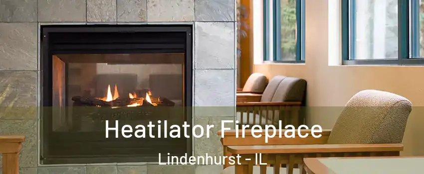  Heatilator Fireplace Lindenhurst - IL