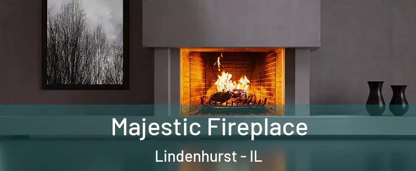  Majestic Fireplace Lindenhurst - IL