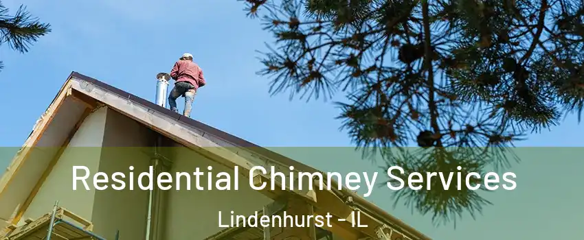  Residential Chimney Services Lindenhurst - IL