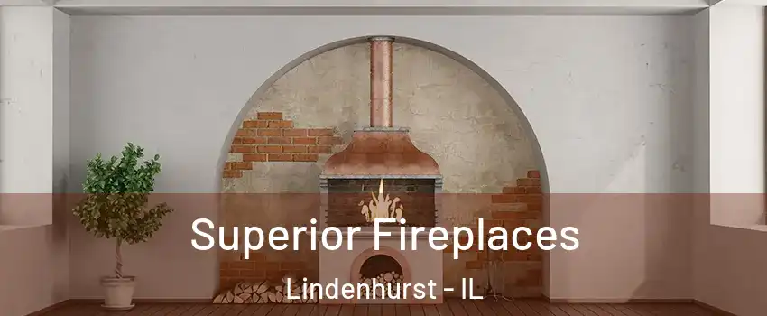  Superior Fireplaces Lindenhurst - IL