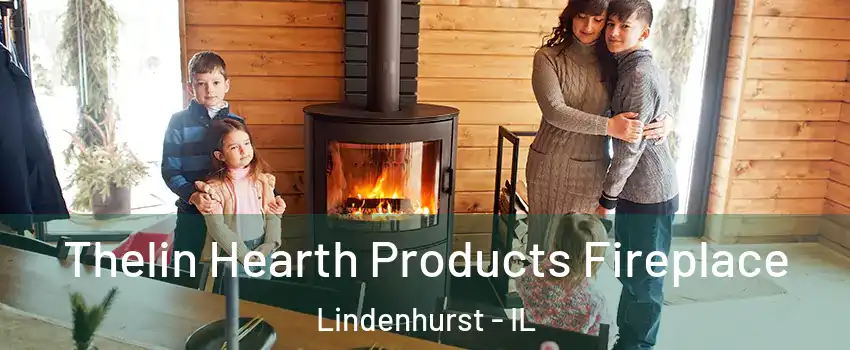  Thelin Hearth Products Fireplace Lindenhurst - IL