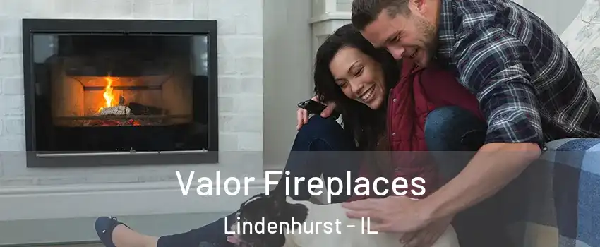  Valor Fireplaces Lindenhurst - IL