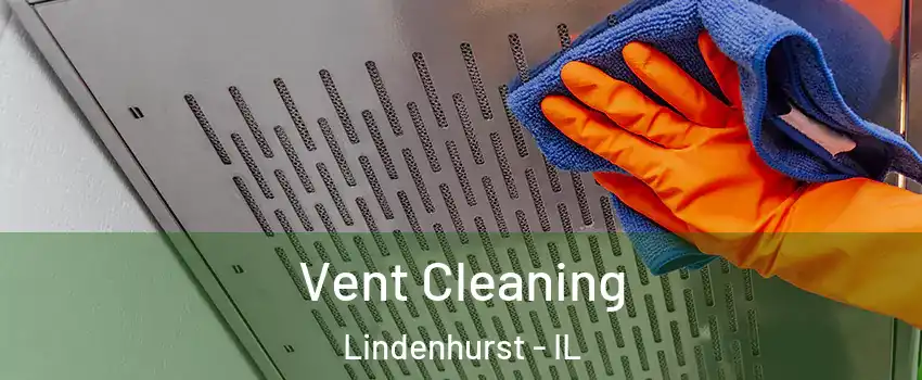  Vent Cleaning Lindenhurst - IL