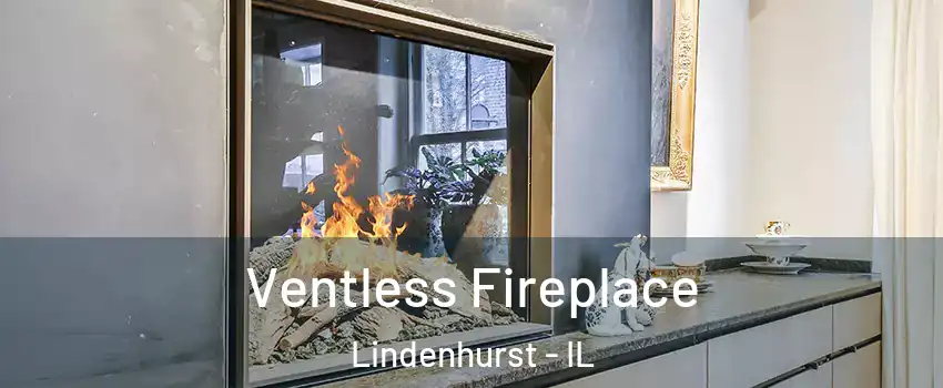 Ventless Fireplace Lindenhurst - IL